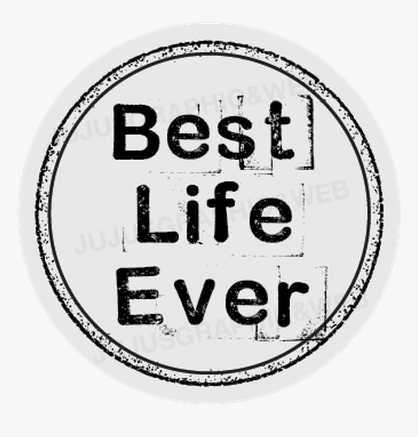 Best Life Ever Stamp Labels - Circle, HD Png Download, Free Download