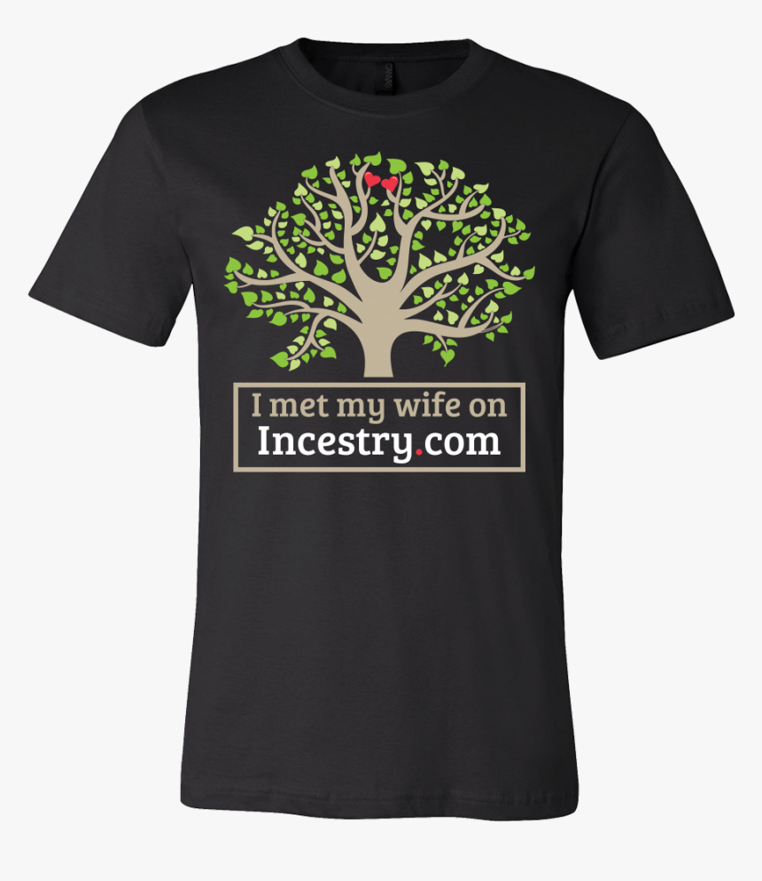 I Met My Wife On Ancestry - Pbs Shirt, HD Png Download, Free Download