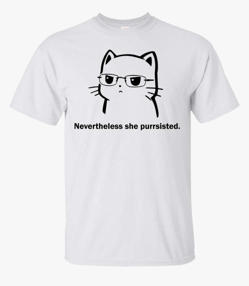 Funny Cat Nevertheless She Purrsisted Shirt, Tank - Shirt, HD Png Download, Free Download