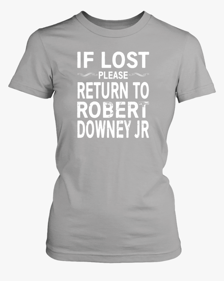 If Lost Please Return To Robert Downey Jr Women"s T, HD Png Download, Free Download