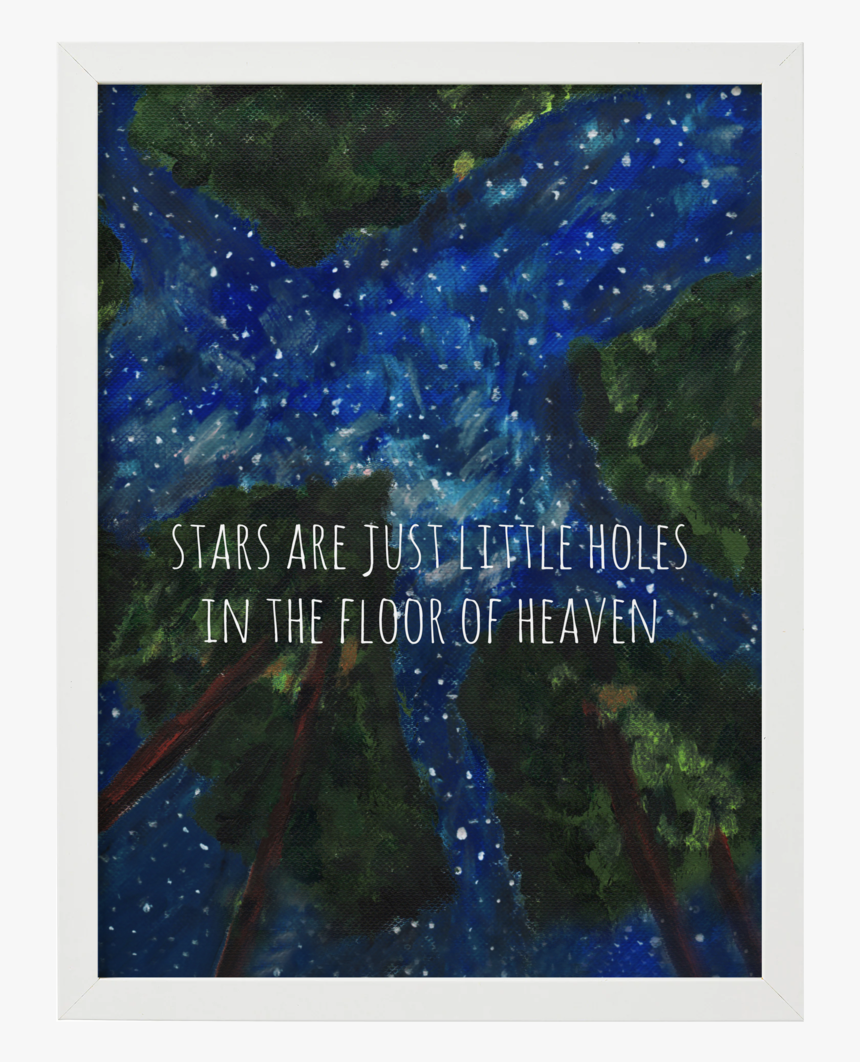 Stars Are Just Little Holes In Heaven Starry Night - Picture Frame, HD Png Download, Free Download