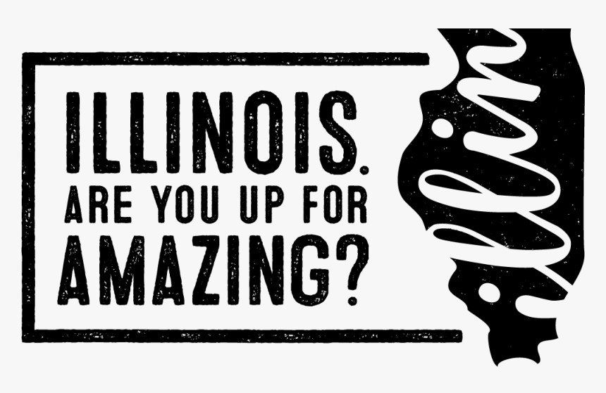 Illinois Are You Up For Amazing - Enjoy Illinois, HD Png Download, Free Download