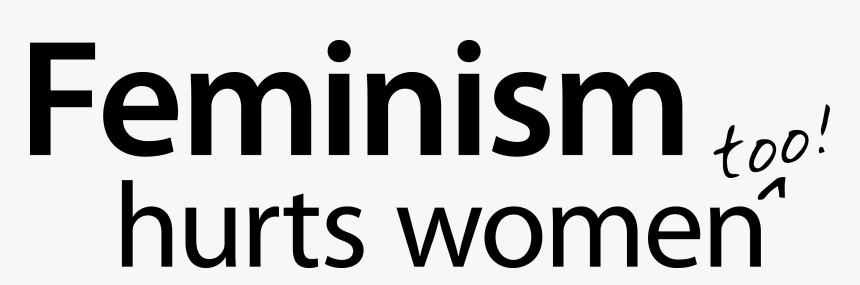 Feminism Hurts Women ^ Too Rgb - Feminism Hurts Women, HD Png Download, Free Download