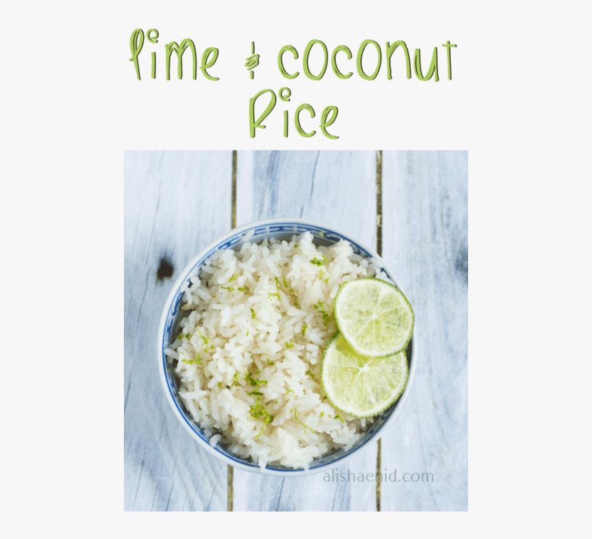 Lime Coconut Rice E1461133522706 - Steamed Rice, HD Png Download, Free Download