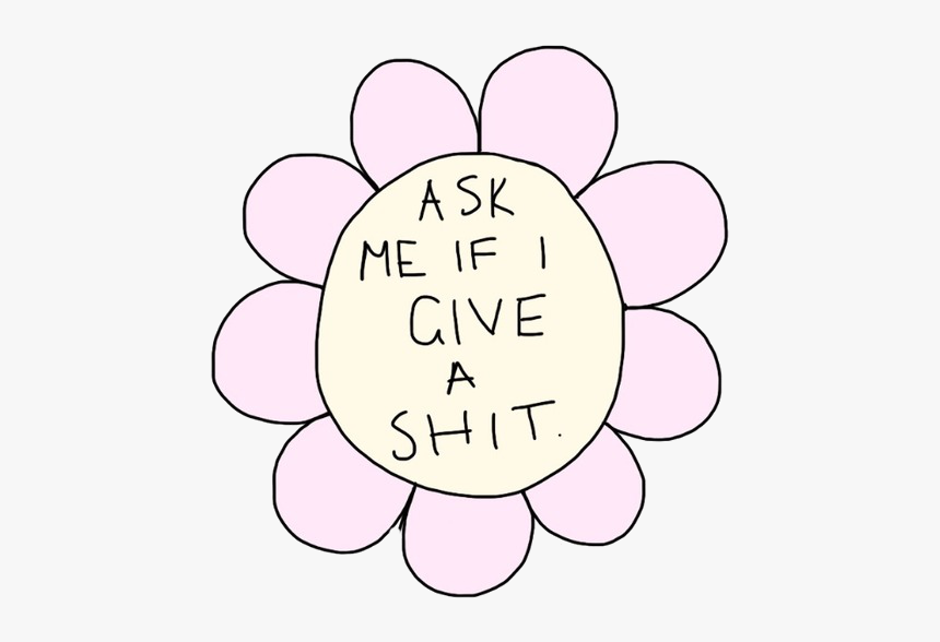 I Don"t Know, Vvendys - Ask Me If I Give A Shit Png, Transparent Png, Free Download