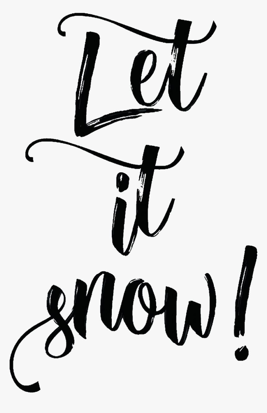 #let #it #snow #letitsnow #snow #christmas #winter - Calligraphy, HD Png Download, Free Download