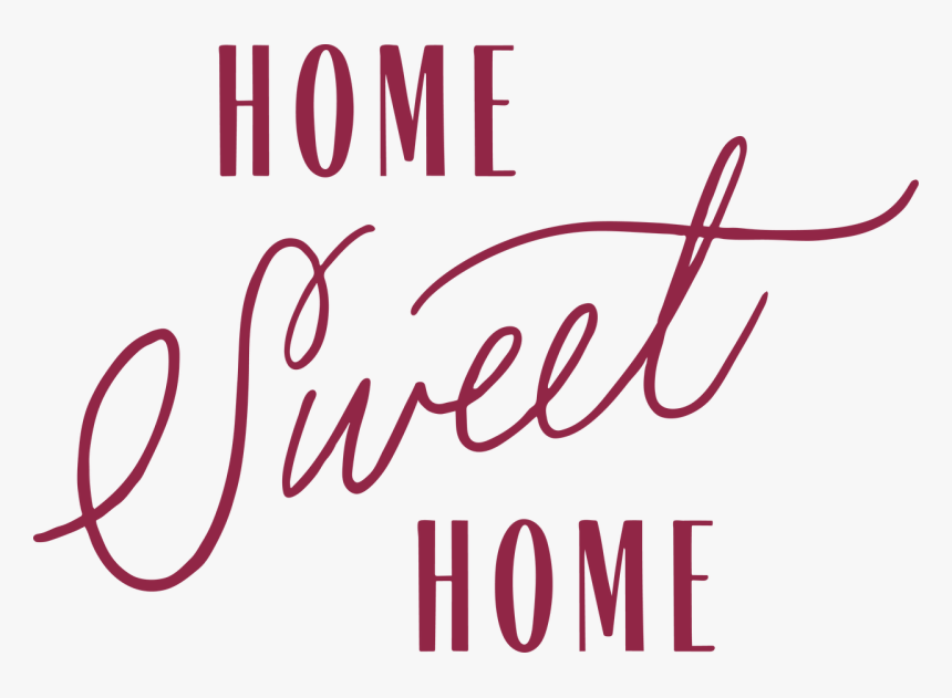 Download Home Sweet Home Home Sweet Home Svg Hd Png Download Kindpng