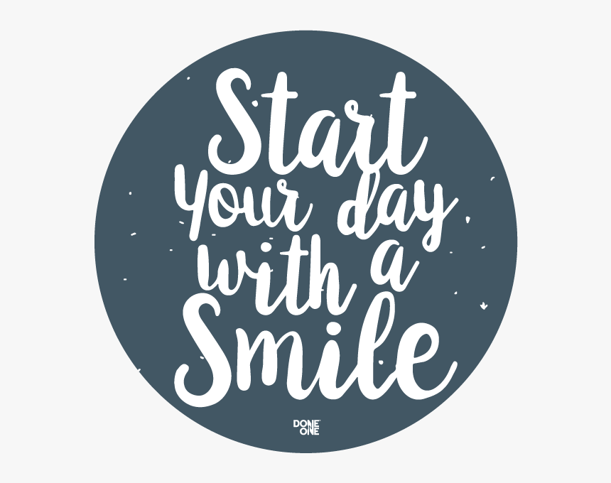 Start Your Day With A Smile - Calligraphy, Hd Png Download - Kindpng