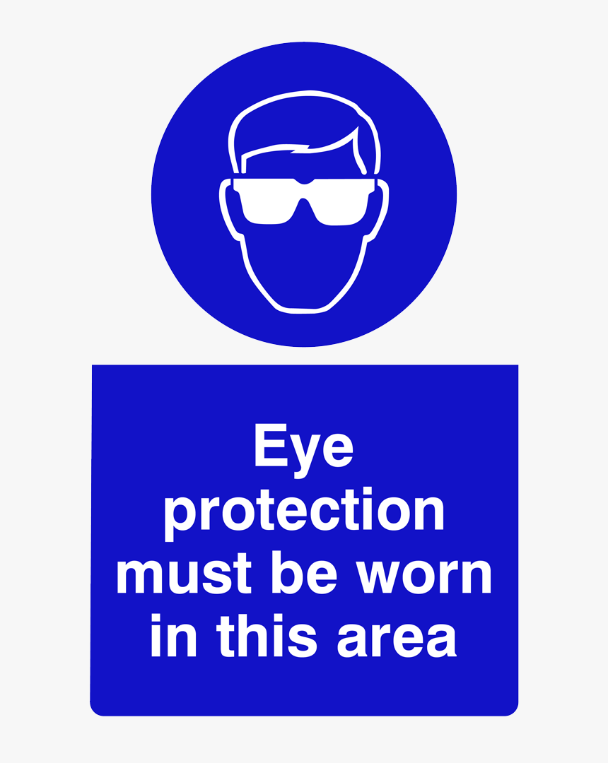 Eye Protection Must Be Worn In This Area Health And - Eye Protection Must Be Worn, HD Png Download, Free Download