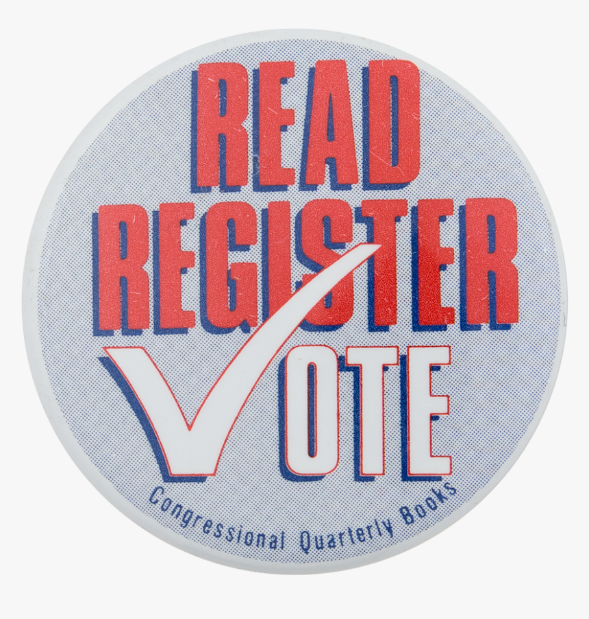 Read Register Vote Cause Button Museum, HD Png Download, Free Download