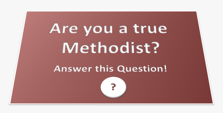 True Methodist Question, HD Png Download, Free Download