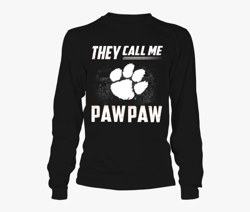 They Call Me Paw Paw Clemson Tigers Shirt - Everybody Has An Addiction Mine Just Happens, HD Png Download, Free Download