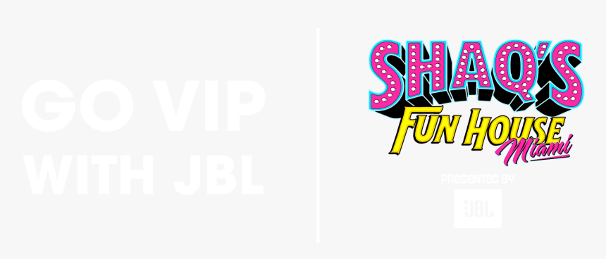 Go Vip With Jbl Shaq"s Fun House Miami - Graphic Design, HD Png Download, Free Download