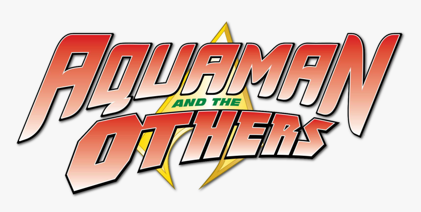 Aquaman And The Others Logo, HD Png Download, Free Download