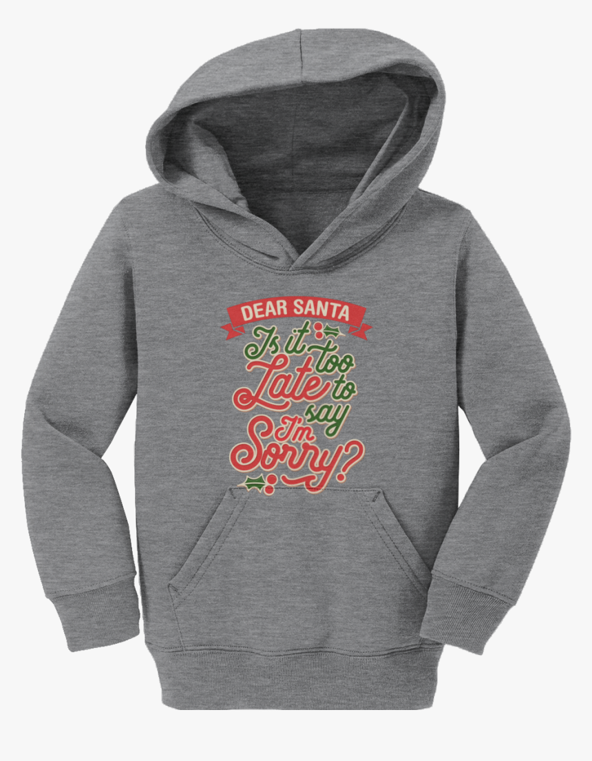 Kids Is It Too Late Now To Say I"m Sorry - Cozy Hoodies, HD Png Download, Free Download