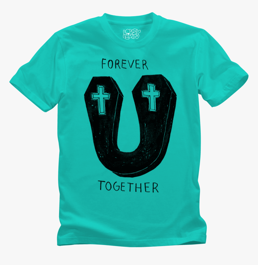 Lousy Livin T-shirt Together Forever - Forever Together, HD Png Download, Free Download