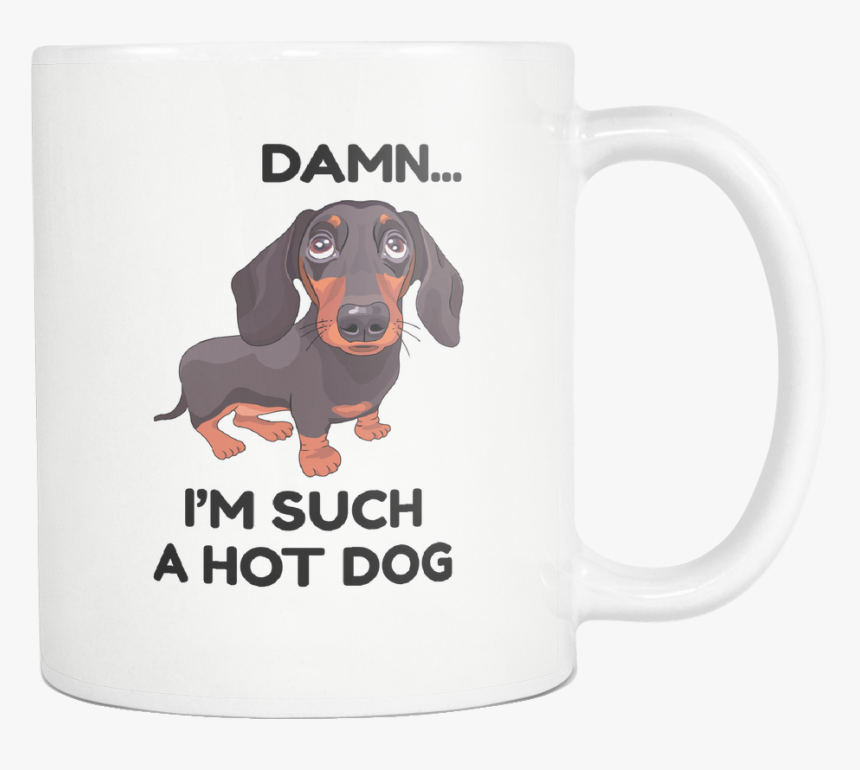 Cute Weiner Dog Coffee Mug - Its Hot My Wiener Comes Out, HD Png Download, Free Download