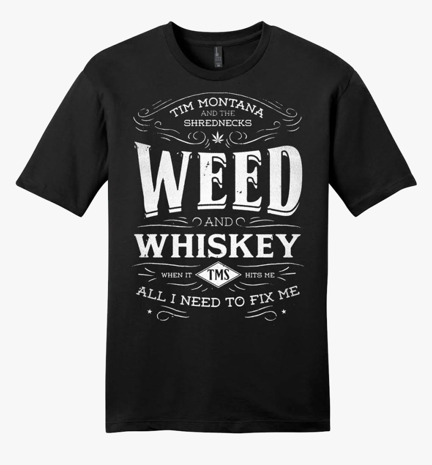 Weed & Whiskey Tee - Civil Engineering Quotes T Shirts, HD Png Download, Free Download