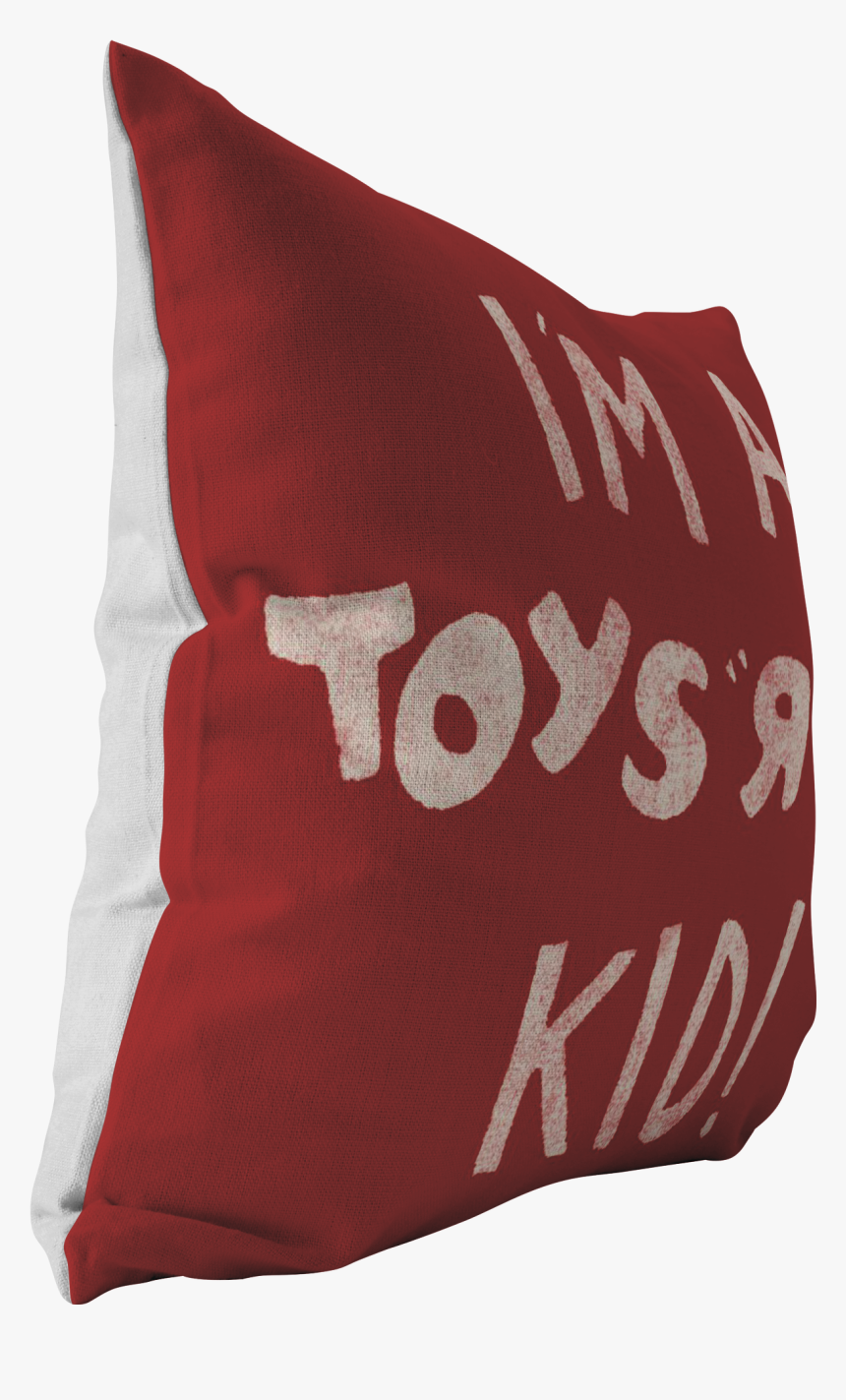 I"m A Toys R Us Kid Pillow"
 Class= - Cushion, HD Png Download, Free Download