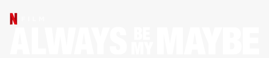 Always Be My Maybe - Always Be My Maybe Logo, HD Png Download, Free Download