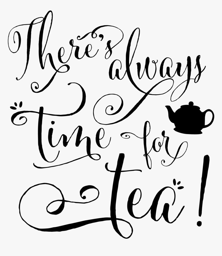 Tea Quotes, Tea Time Quotes, Tea Accessories, High - There Is Always Time For Coffee, HD Png Download, Free Download