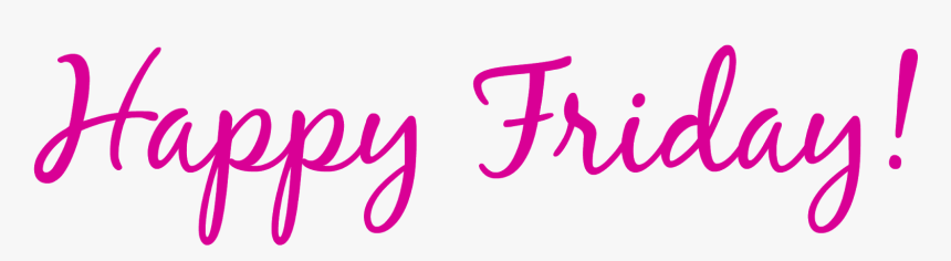 Happy Friday In Pink, HD Png Download, Free Download