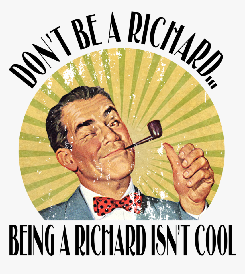 Dont Be A Richard, HD Png Download, Free Download