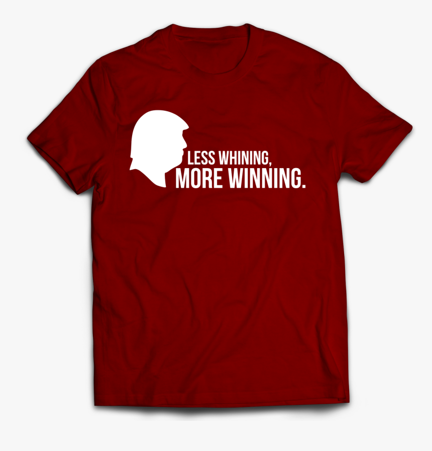 Less Whining, More Winning T-shirt, HD Png Download, Free Download