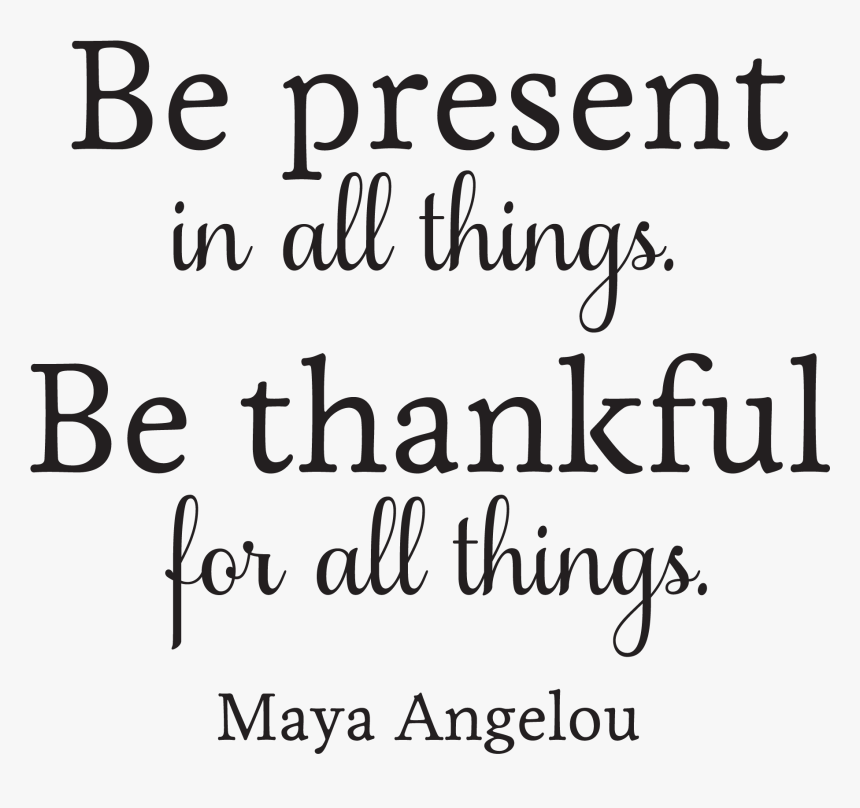 Be Present In All Things - Calligraphy, HD Png Download - kindpng