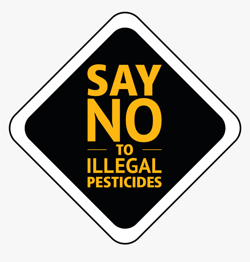 Say No To Illegal Pesticides - Sign, HD Png Download, Free Download