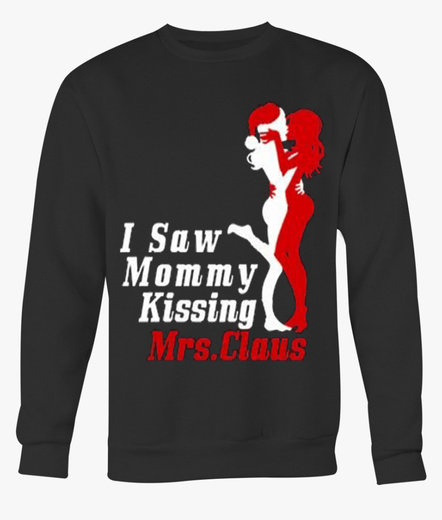 I Saw Mommy Kissing Mrs Claus T-shirt - Long-sleeved T-shirt, HD Png Download, Free Download