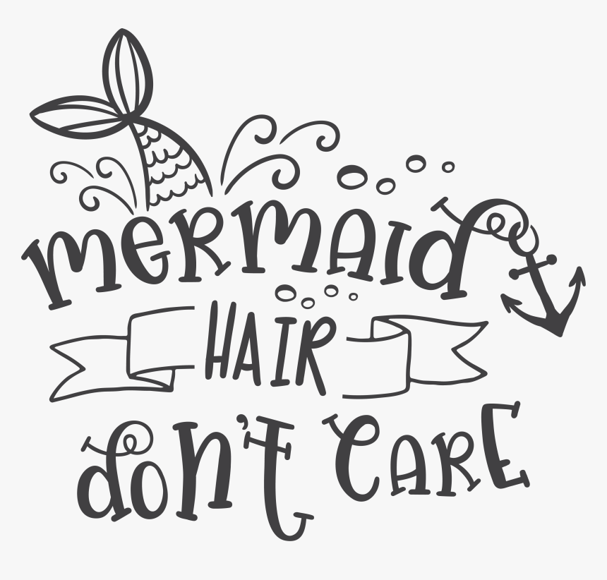 Free Free 64 Mermaid Hair Don&#039;t Care Svg SVG PNG EPS DXF File