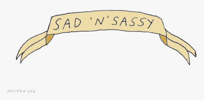 Desktop Wallpaper Clip Art - Sad N Sassy, HD Png Download, Free Download