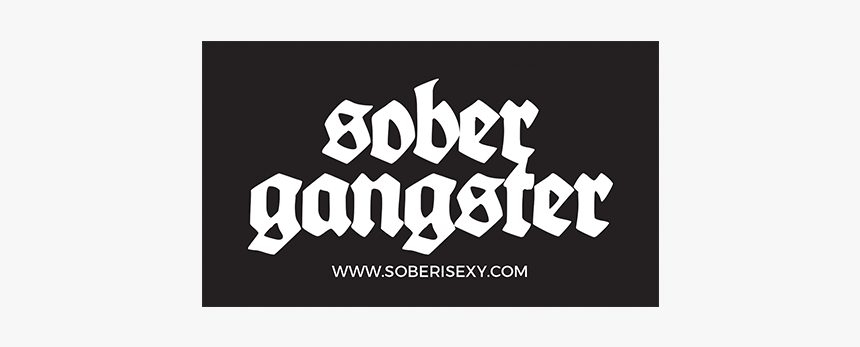 Sober Gangster Sticker 4 Pack - Poster, HD Png Download, Free Download