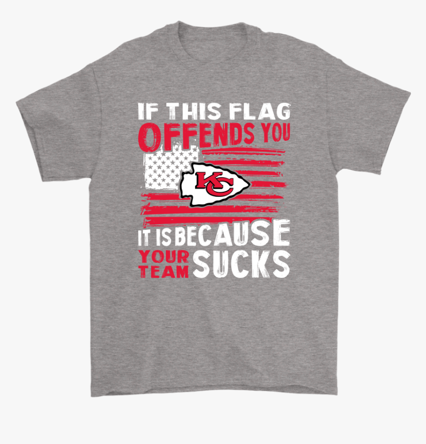 If This Kansas City Chiefs Flag Offends You Your Team, HD Png Download, Free Download