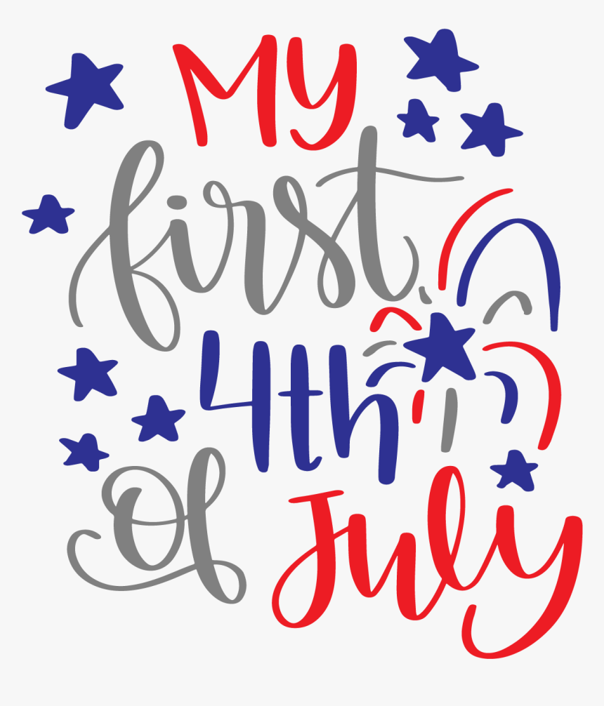 Download Transparent Fourth Of July Png My First Fourth Of July Clipart Png Download Kindpng