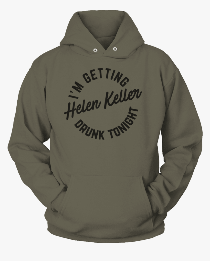 I"m Getting Helen Keller Drunk Tonight, HD Png Download, Free Download