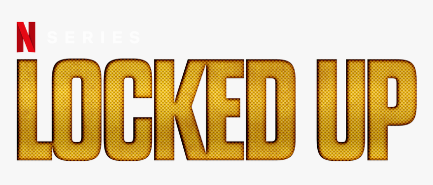 Locked Up - Looked Up Netflix, HD Png Download, Free Download