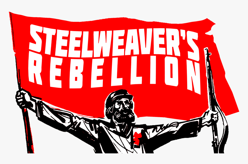 Steelweaver"s Rebellion - Poster, HD Png Download, Free Download