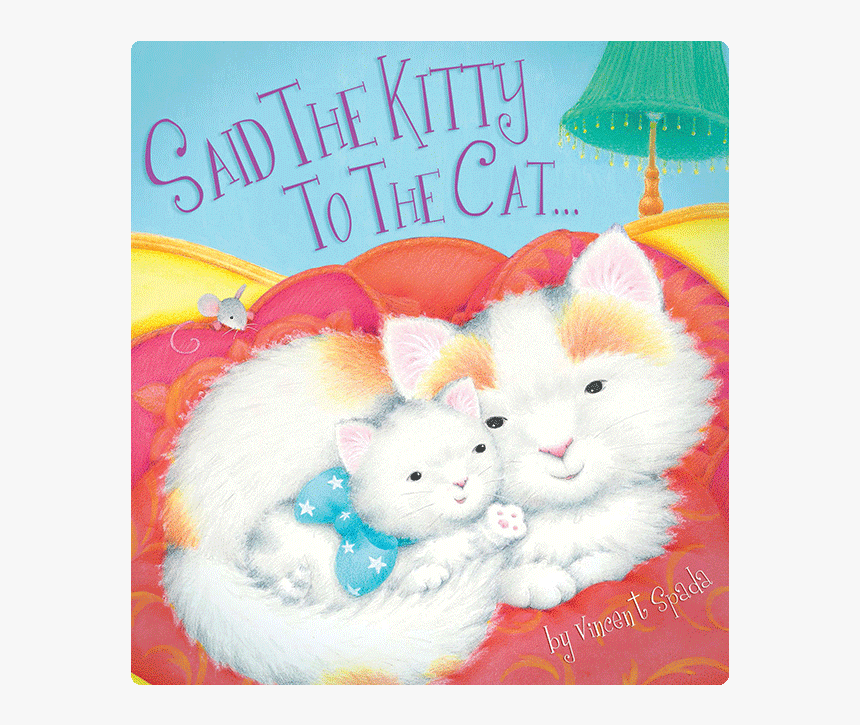 Said The Kitty To The Cat, HD Png Download, Free Download