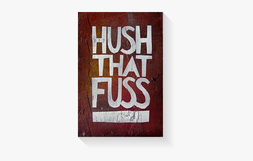 Hush That Fuss Og Tindel - Graphic Design, HD Png Download, Free Download
