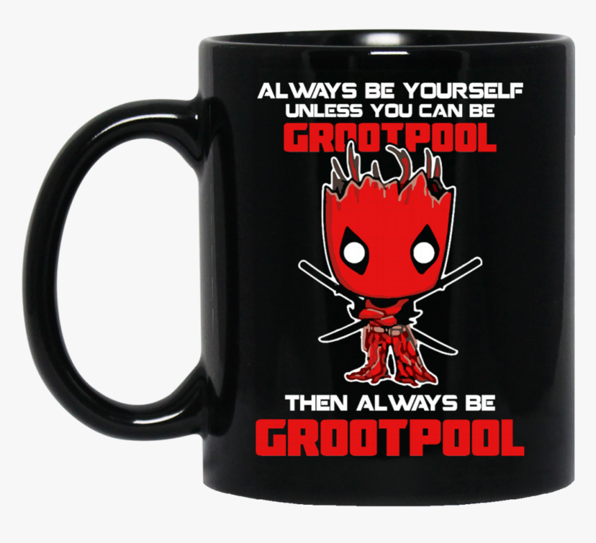 Deadpool Groot Mug Always Be Grootpool Coffee Mug Tea, HD Png Download, Free Download