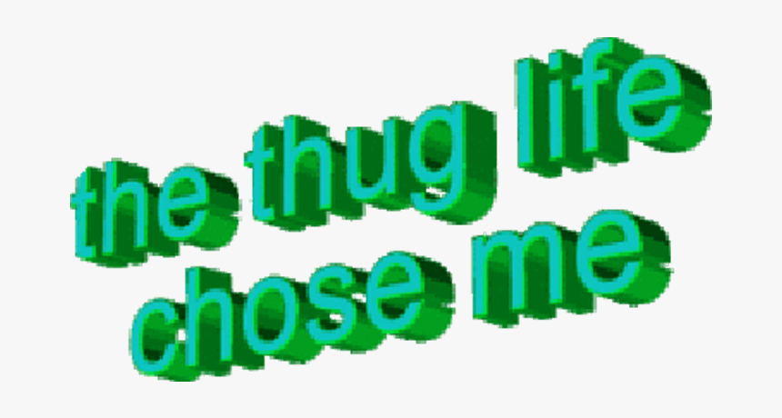 Thug Life Chose Me Png, Transparent Png, Free Download