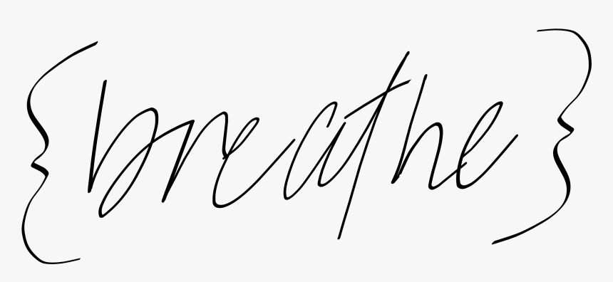 {breathe} - Calligraphy, HD Png Download, Free Download