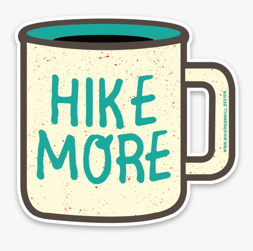 Hike More Mug Sticker Clipart , Png Download, Transparent Png, Free Download