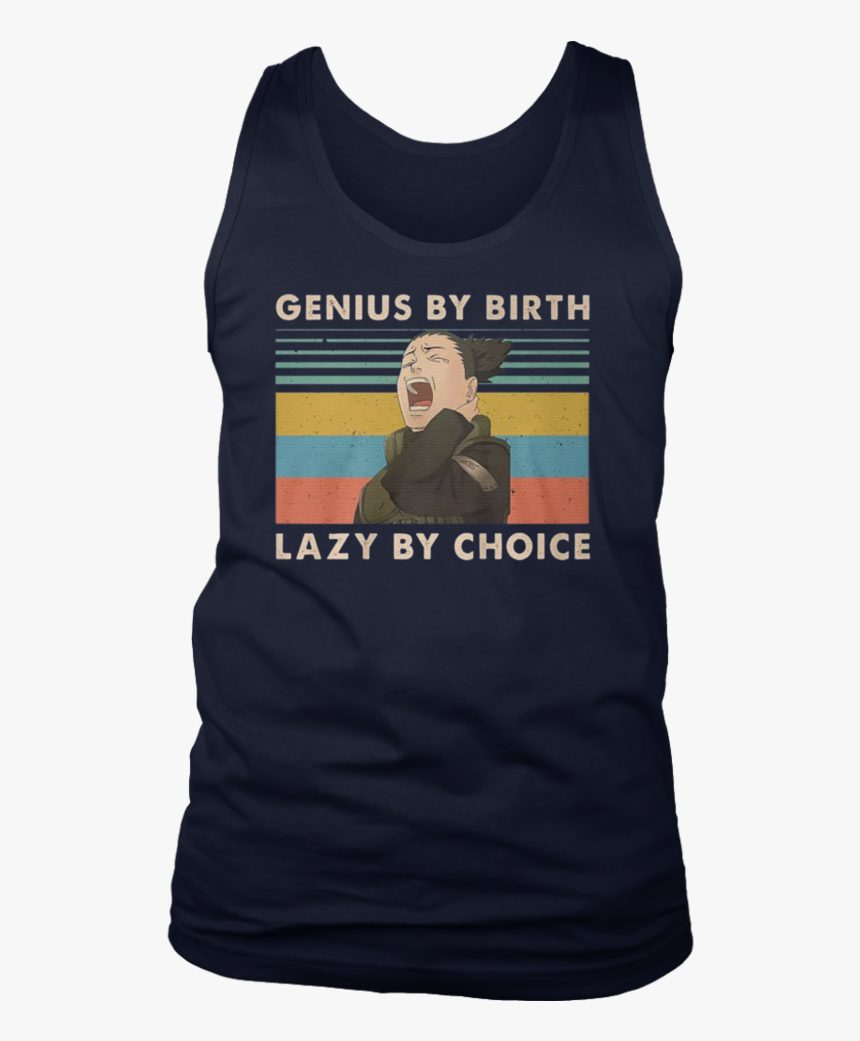 Vintage Nara Shikamaru Genius By Birth Lazy By Choice - Genius By Birth Lazy By Choice, HD Png Download, Free Download