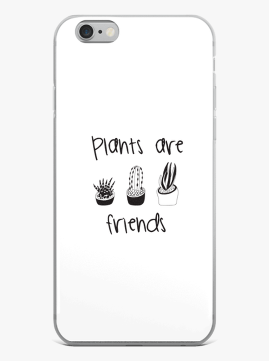 Plants Are Friends Iphone Case - Mobile Phone Case, HD Png Download, Free Download