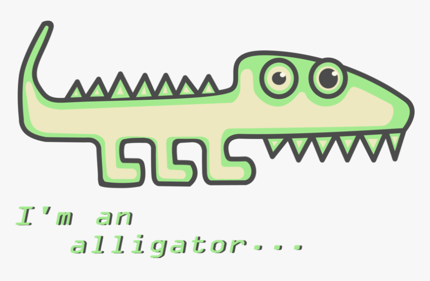 I´m An Alligator , Png Download, Transparent Png, Free Download