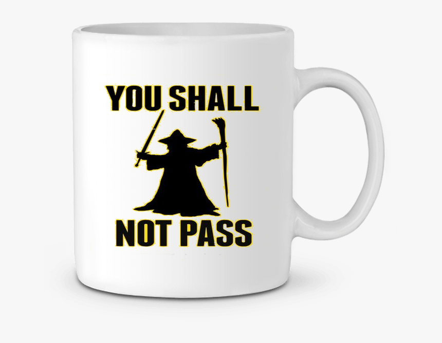 Mug En Céramique You Shall Not Pass Par Michtopich, HD Png Download, Free Download