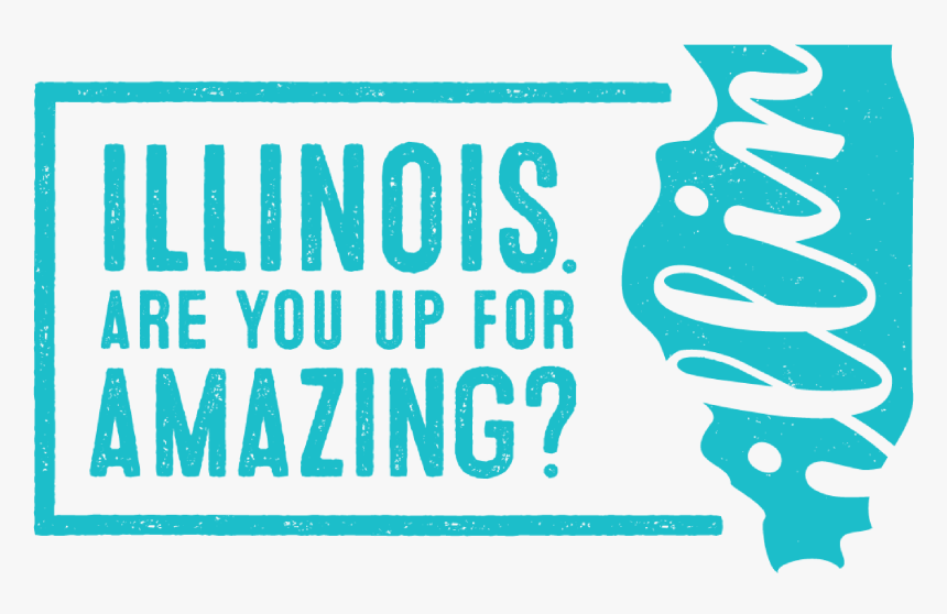 Illinois Up For Amazing, HD Png Download, Free Download